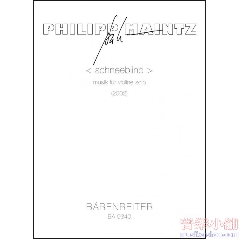 Philipp Maintz : schneeblind music for violin solo (2003)