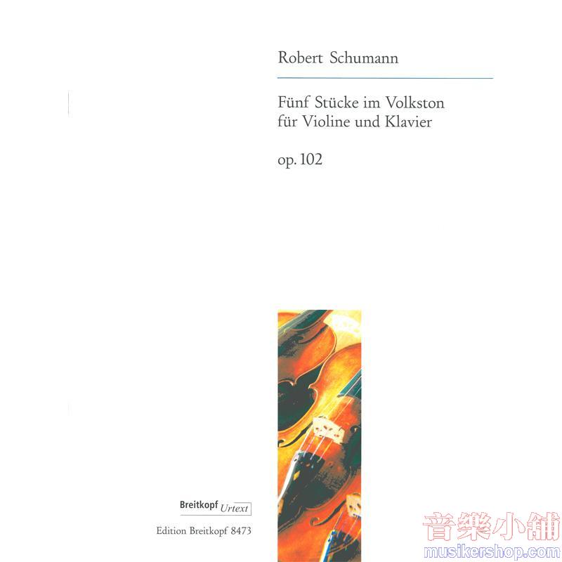 Schumann : 5 Pieces in Folk Style, Op. 102 for Violin and Piano