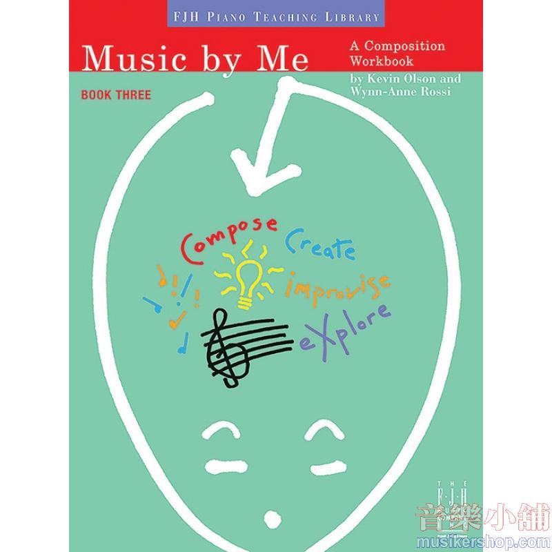 Music by Me, Book Three A Composition Workbook
