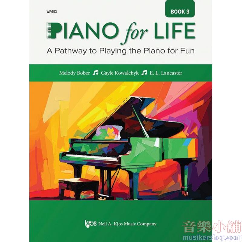 Piano for Life, Book 3 A Pathway to Playing the Piano for Fun
