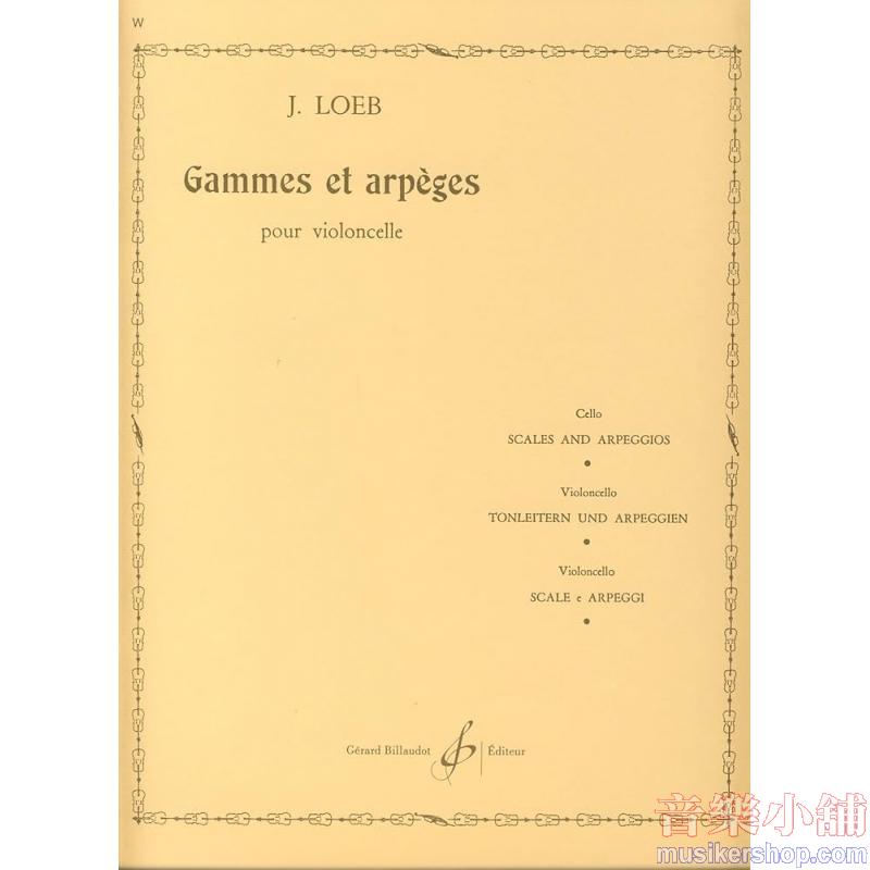 J. Loeb : Gammes et Arpèges for Cello (Scales and Apreggios)
