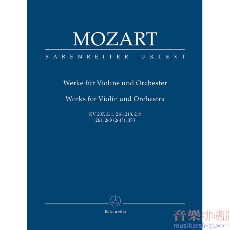 Wolfgang Amadeus Mozart : Works for Violin and Orchestra K. 207, 211, 216, 218, 219, 261, 269 (261a), 373