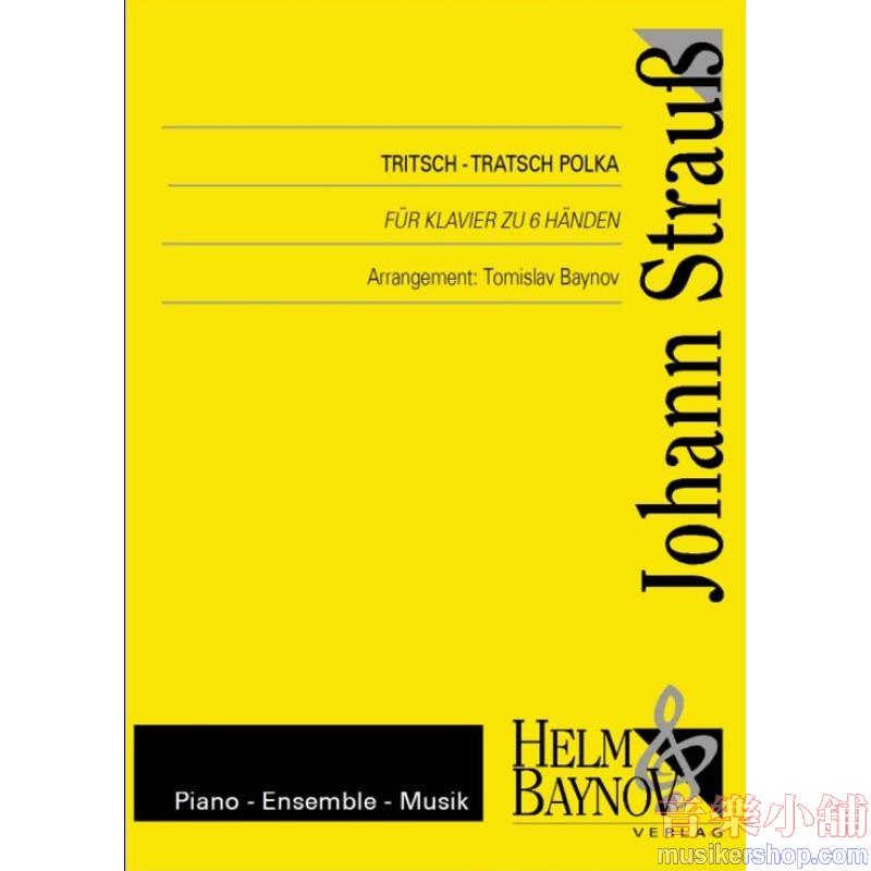 Johann Strauss II : Tritsch-Tratsch-Polka - Piano Ensemble (1 Piano, 6 Hands)