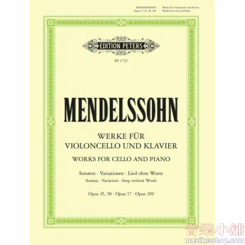 Felix Mendelssohn Bartholdy : Works for Cello and Piano (Op. 17, 45, 58, 109)