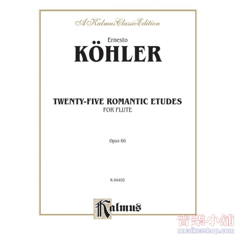 Ernesto Köhler : Twenty-five Romantic Etudes, Op. ...
