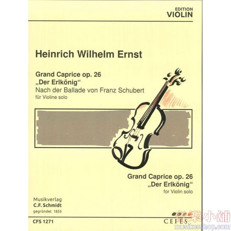 Heinrich Wilhelm Ernst : Grand Caprice, Op. 26, “Der Erlkönig” Violin Solo