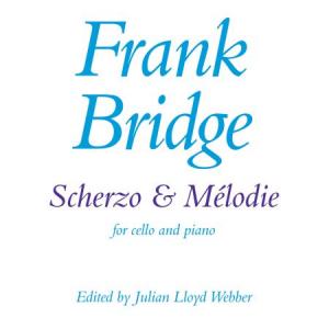 Frank Bridge : Scherzo & Melodie (cello and piano)  (Ed. Julian Lloyd Webber)