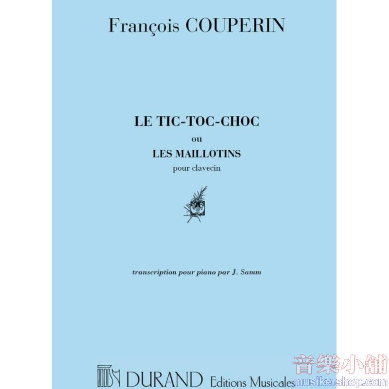 François Couperin : Le Tic-Toc-Choc ou Les Maillotins For Harpsichord or Piano