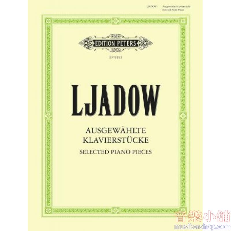 Anatoly Lyadov (LJADOW) : Selected Piano Pieces (Piano Solo)