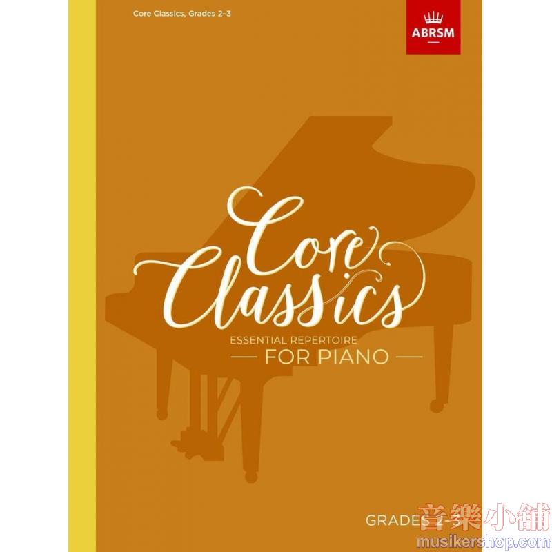 ABRSM : Core Classics - Grades 2–3 Essential Repertoire for Piano