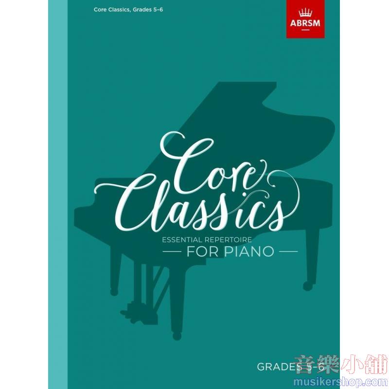 ABRSM : Core Classics - Grades 5–6 Essential Repertoire for Piano