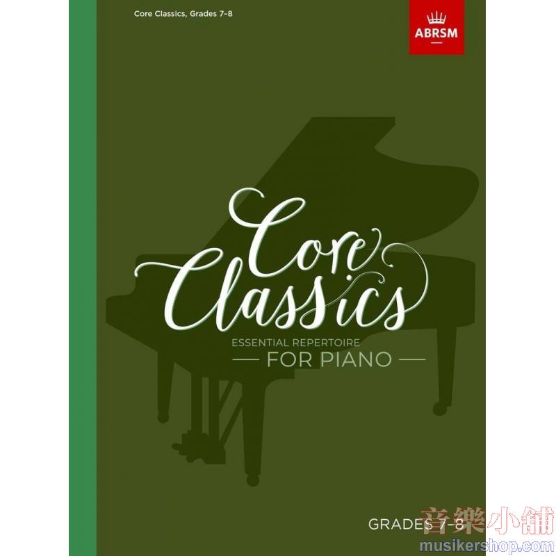 ABRSM : Core Classics - Grades 7–8 Essential Repertoire for Piano