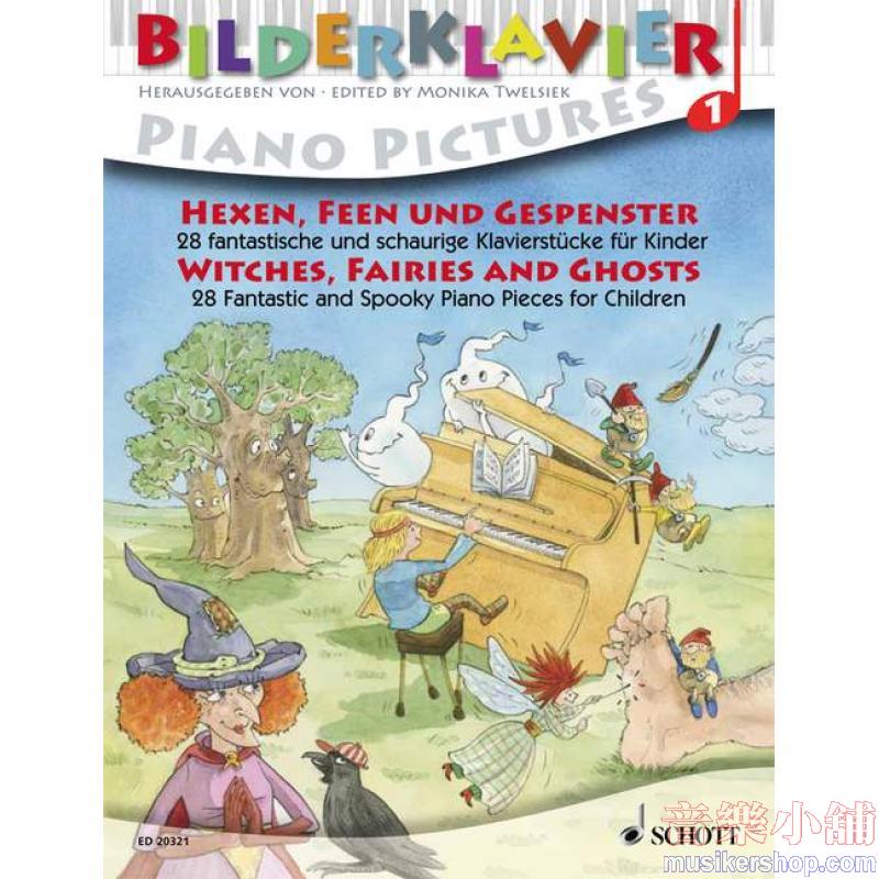 Witches, Fairies and Ghosts 28 Fantastic and Spooky Piano Pieces for Children Piano Pictures, Vol. 1