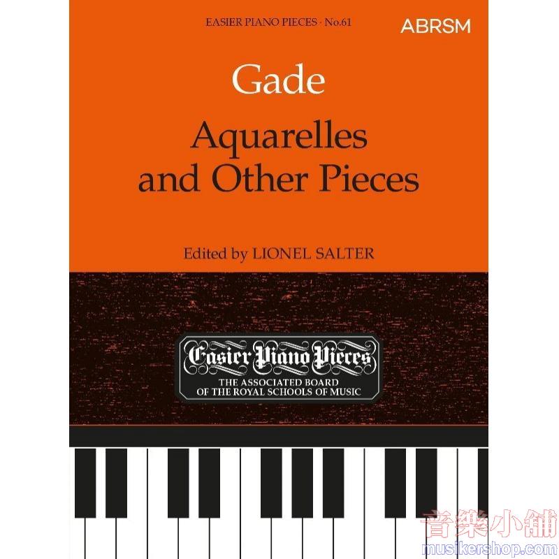 Niels Wilhelm Gade : Aquarelles and Other Pieces