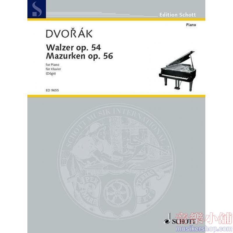 Antonín Dvořák : Waltzes Op. 54 and Mazurkas Op. 56  for Piano