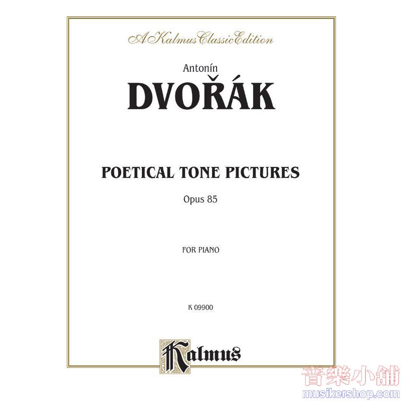 Antonín Dvořák : Poetical Tone Pictures, Opus 85