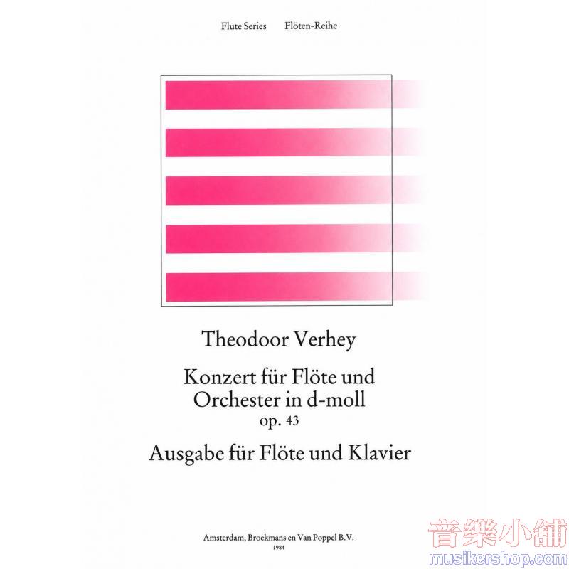 Theodor Verhey : Flute Concerto No. 1 in D minor Op. 43