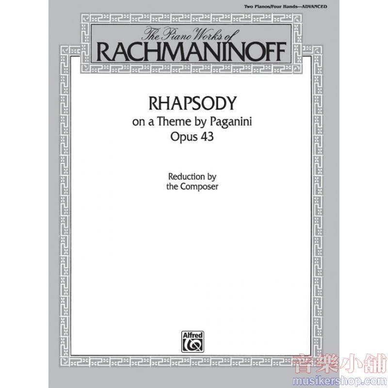 The Piano Works of Rachmaninoff:Rhapsody on a Theme by Paganini,Opus 43