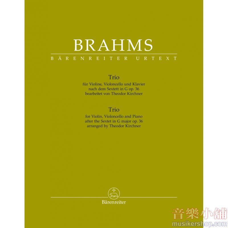 Brahms : Trio for Violin, Violoncello and Piano after the No. 2 Sextet in G major op. 36
